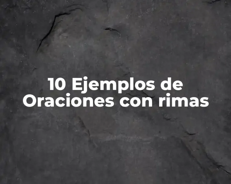 10 Ejemplos de Oraciones con rimas