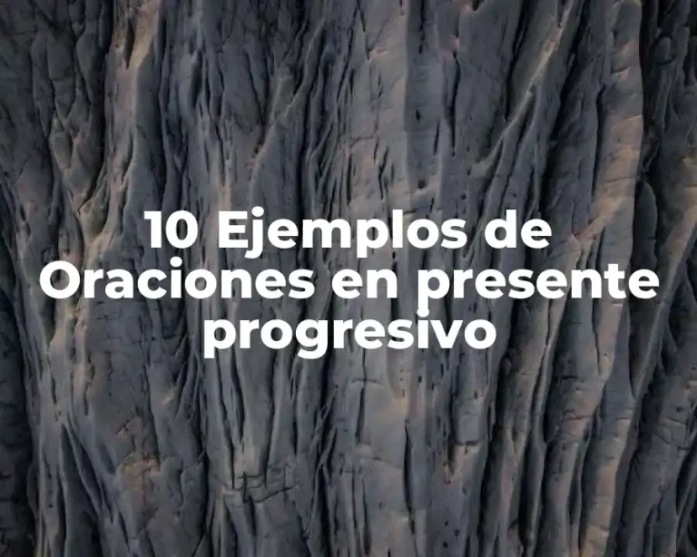 10 Ejemplos de Oraciones en presente progresivo