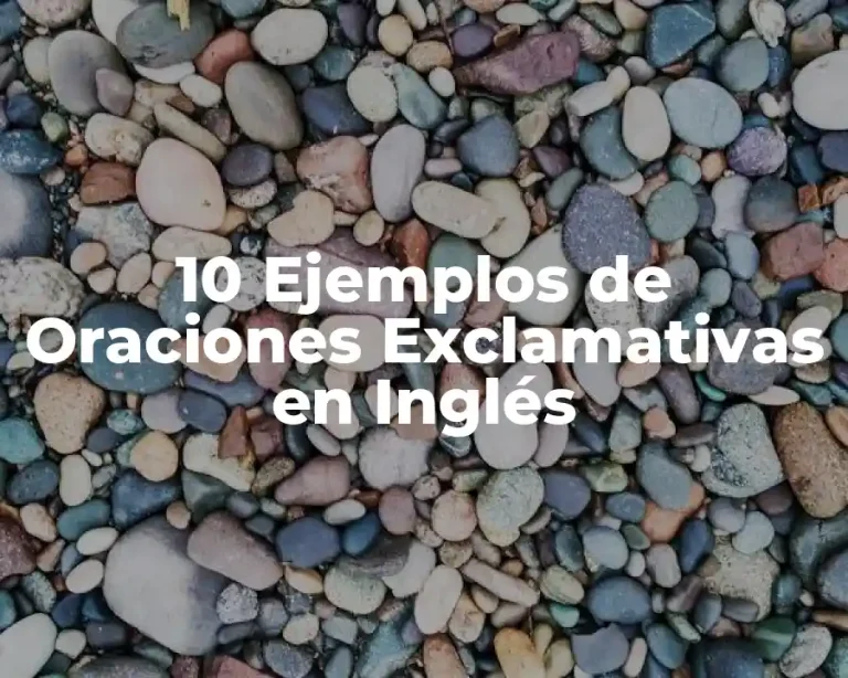 10 Ejemplos de Oraciones Exclamativas en Inglés