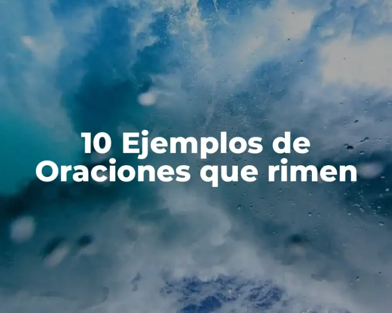 10 Ejemplos de Oraciones que rimen
