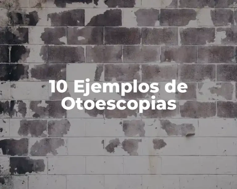 10 Ejemplos de Otoescopias