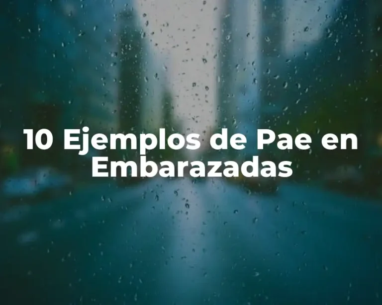 10 Ejemplos de Pae en Embarazadas