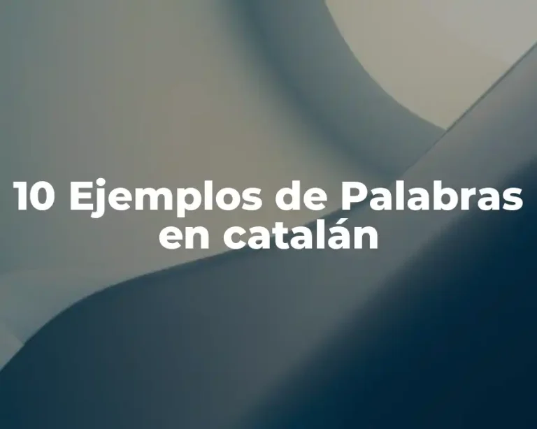 10 Ejemplos de Palabras en catalán