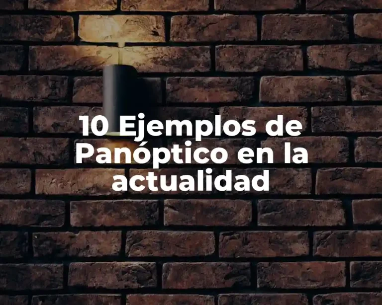 10 Ejemplos de Panóptico en la actualidad