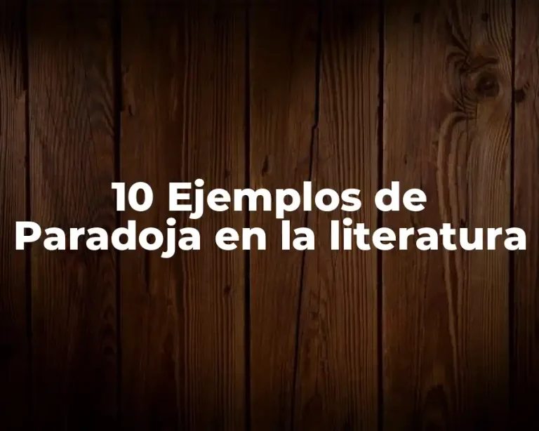 10 Ejemplos de Paradoja en la literatura