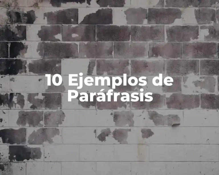 10 Ejemplos de Paráfrasis