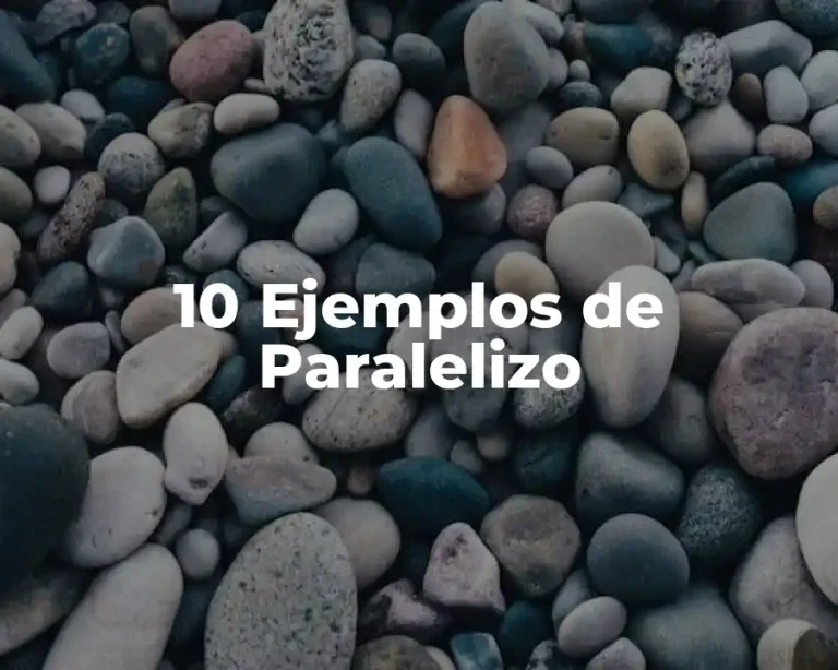 10 Ejemplos de Paralelizo