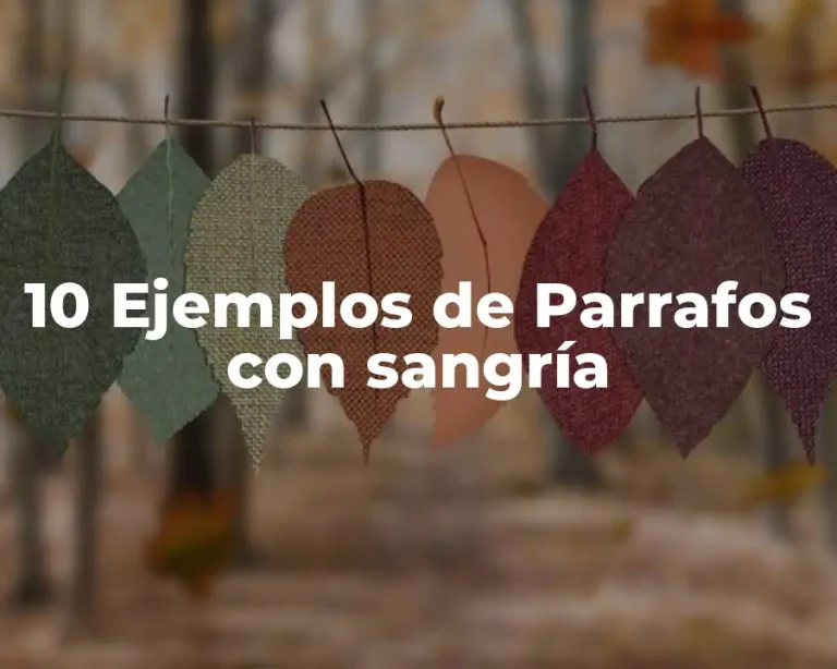 10 Ejemplos de Parrafos con sangría