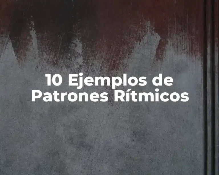10 Ejemplos de Patrones Rítmicos
