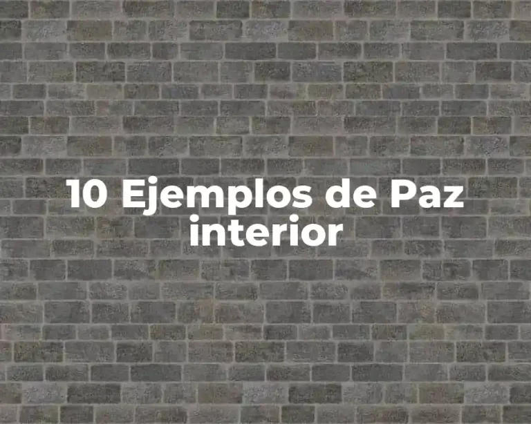 10 Ejemplos de Paz interior