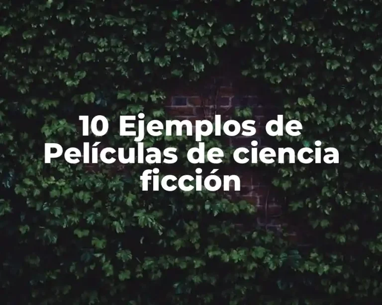 10 Ejemplos de Películas de ciencia ficción