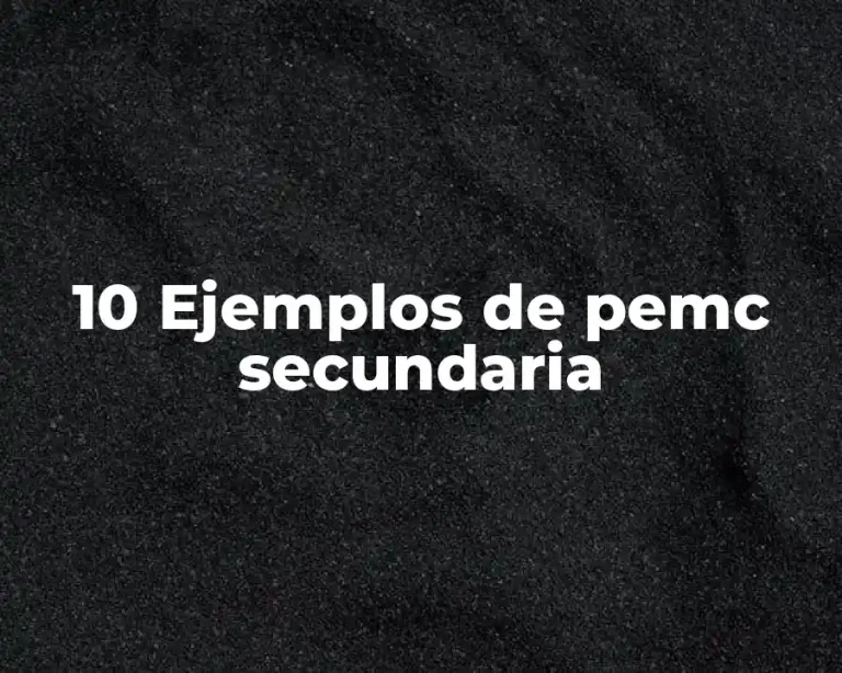 10 Ejemplos de pemc secundaria
