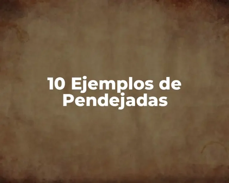 10 Ejemplos de Pendejadas