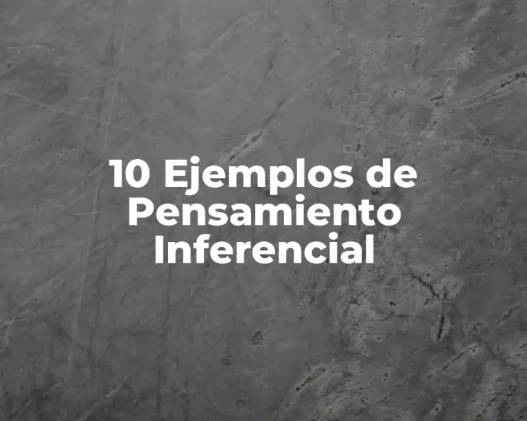 10 Ejemplos de Pensamiento Inferencial