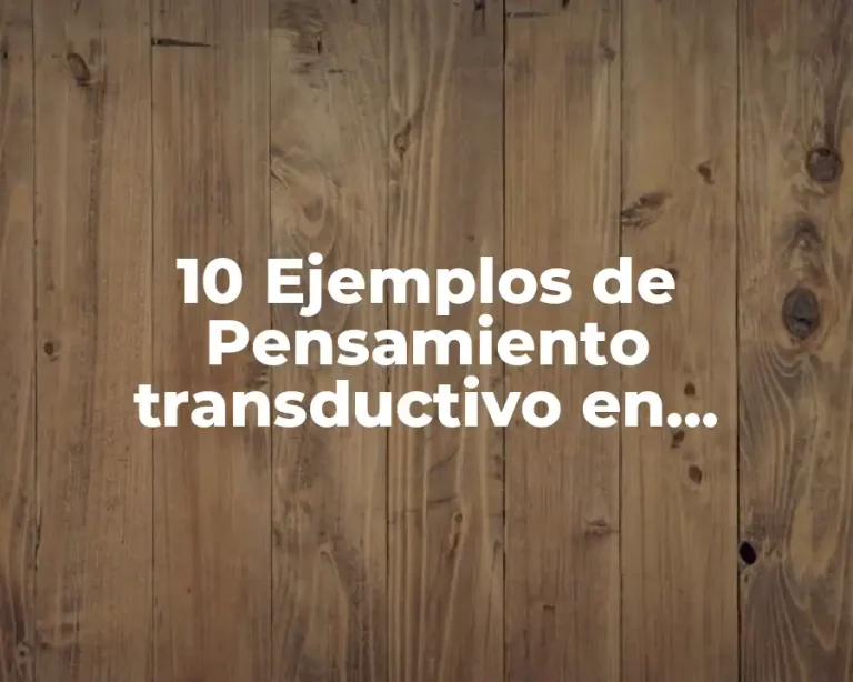 10 Ejemplos de Pensamiento transductivo en prescolares