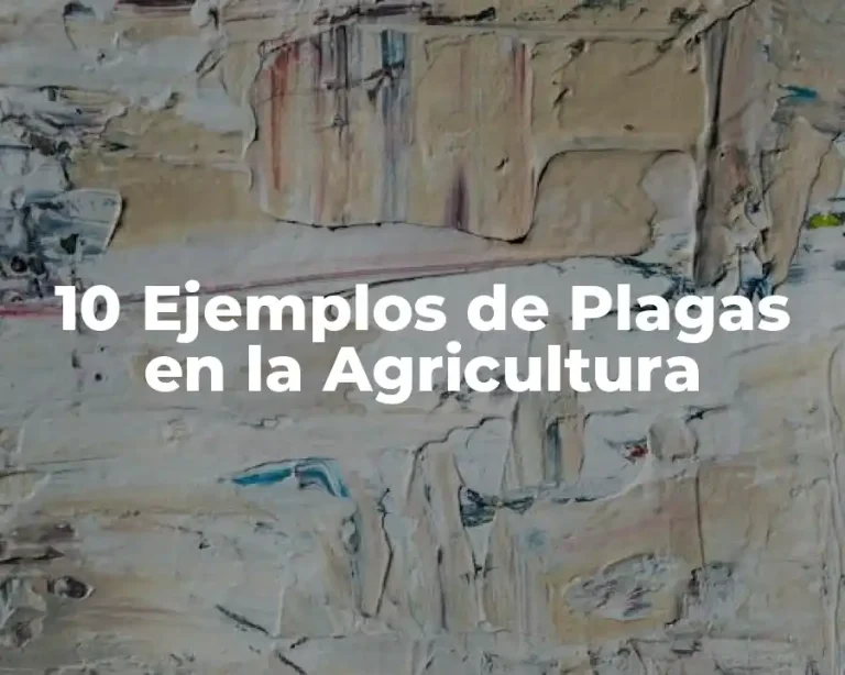 10 Ejemplos de Plagas en la Agricultura