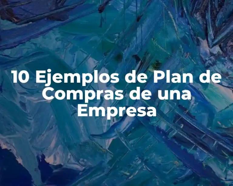 10 Ejemplos de Plan de Compras de una Empresa