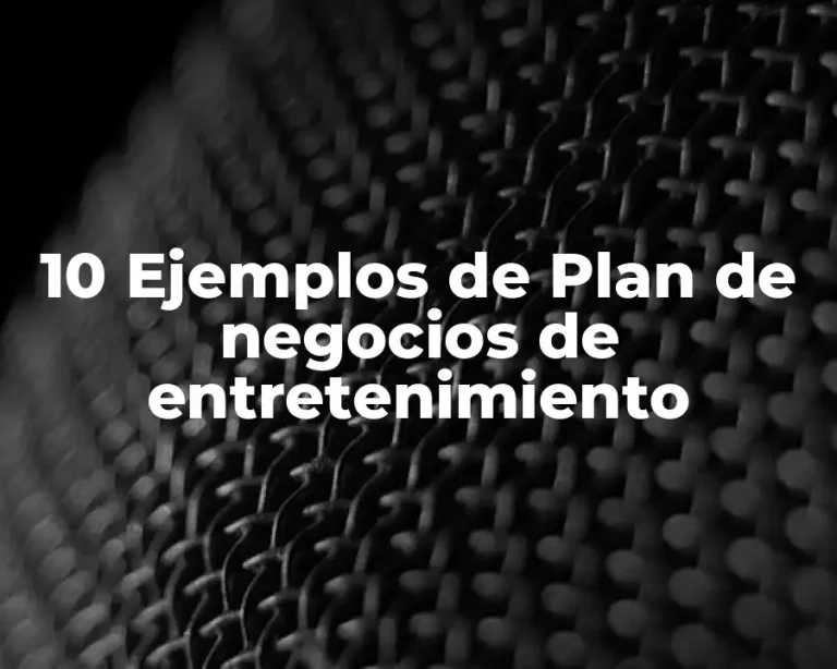10 Ejemplos de Plan de negocios de entretenimiento