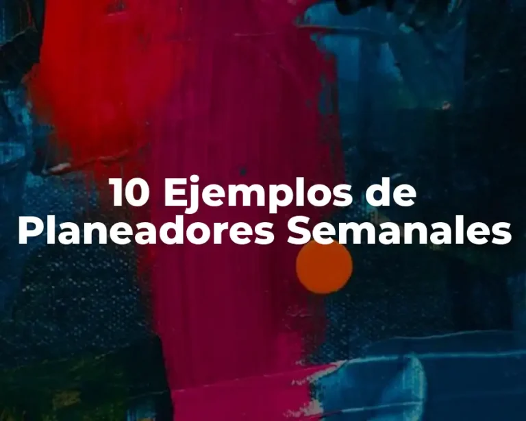 10 Ejemplos de Planeadores Semanales