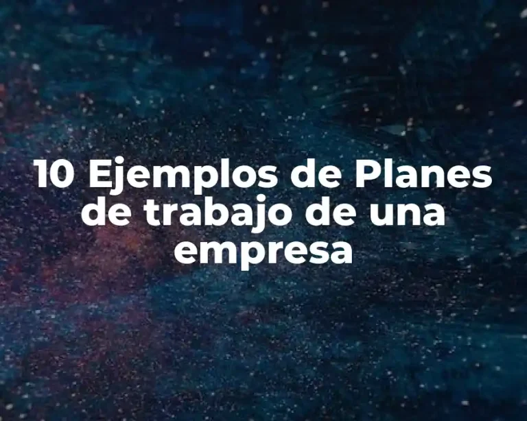 10 Ejemplos de Planes de trabajo de una empresa
