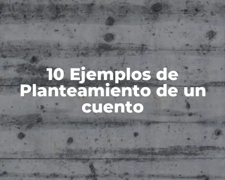 10 Ejemplos de Planteamiento de un cuento