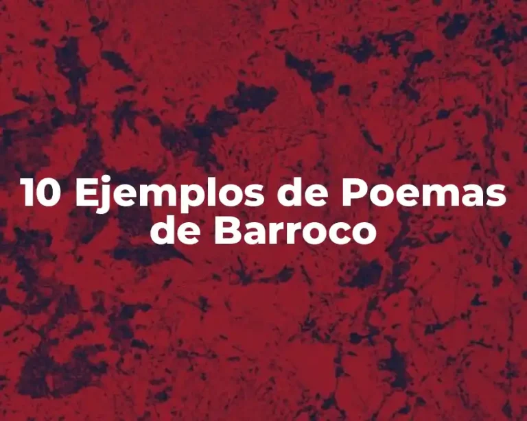 10 Ejemplos de Poemas de Barroco