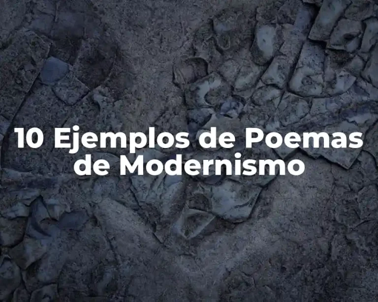 10 Ejemplos de Poemas de Modernismo