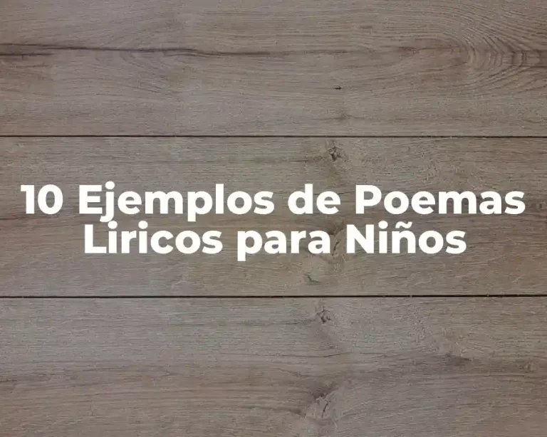 10 Ejemplos de Poemas Liricos para Niños