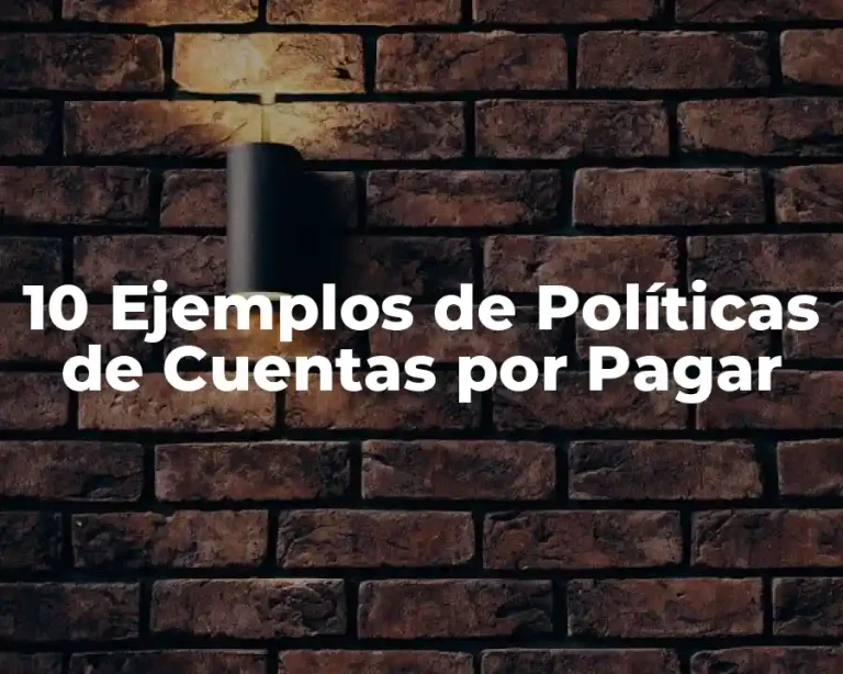 10 Ejemplos de Políticas de Cuentas por Pagar