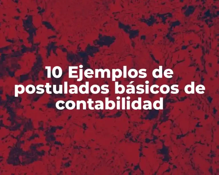10 Ejemplos de postulados básicos de contabilidad