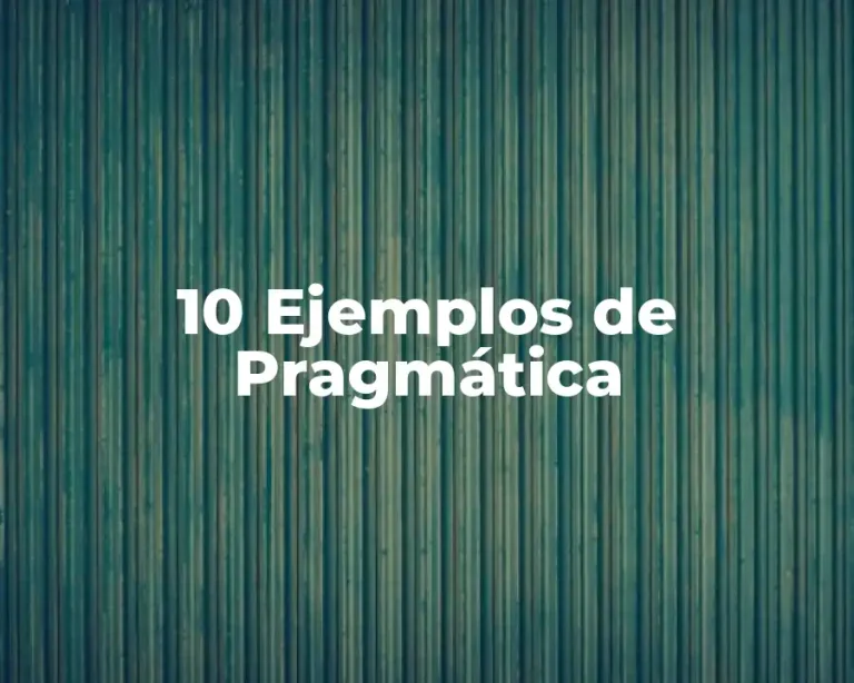 10 Ejemplos de Pragmática