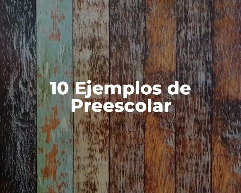 10 Ejemplos de Preescolar