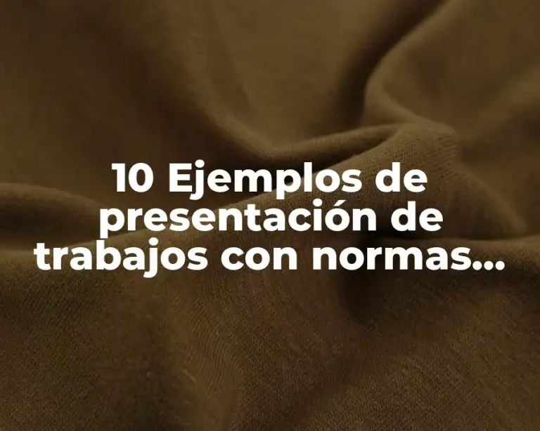 10 Ejemplos de presentación de trabajos con normas APA