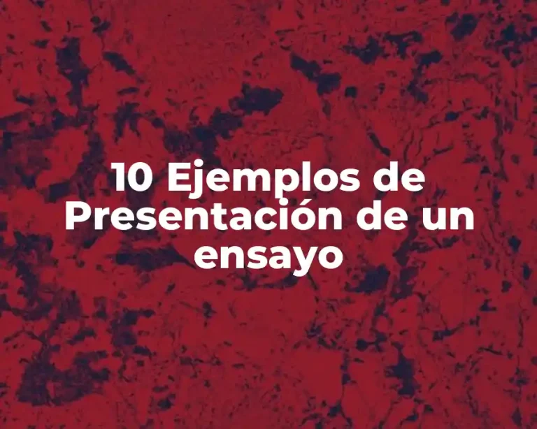 10 Ejemplos de Presentación de un ensayo