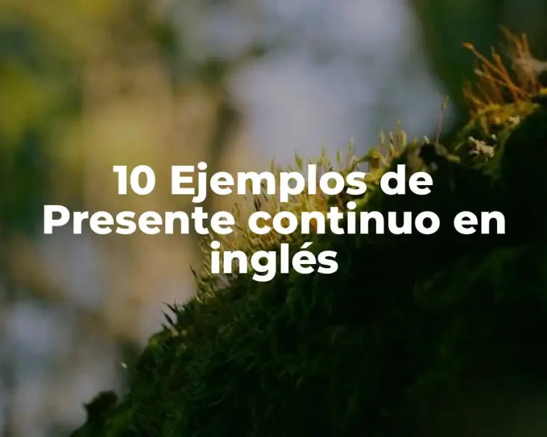 10 Ejemplos de Presente continuo en inglés