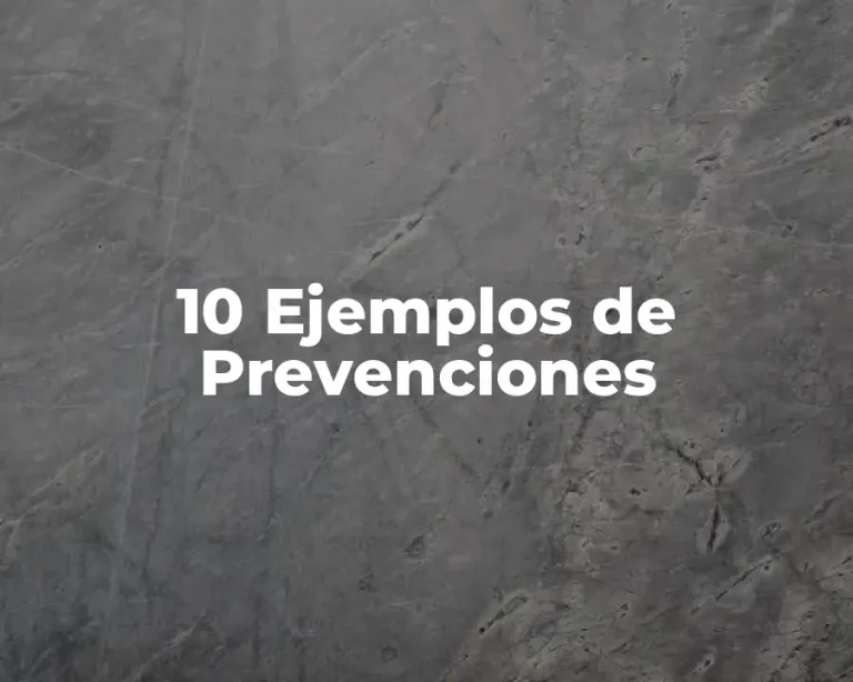 10 Ejemplos de Prevenciones