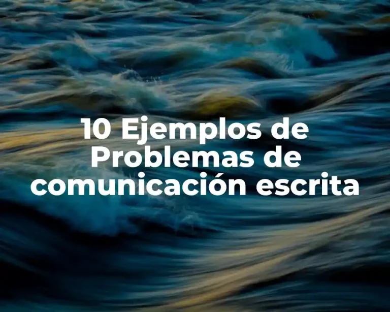 10 Ejemplos de Problemas de comunicación escrita