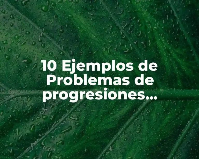 10 Ejemplos de Problemas de progresiones aritméticas