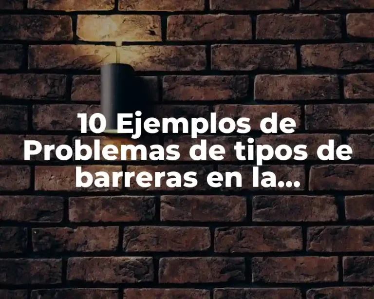 10 Ejemplos de Problemas de tipos de barreras en la comunicación
