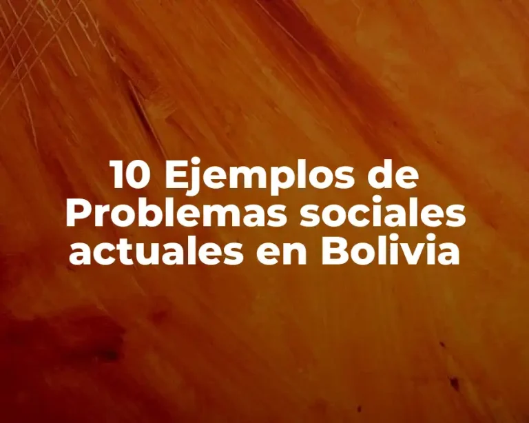 10 Ejemplos de Problemas sociales actuales en Bolivia