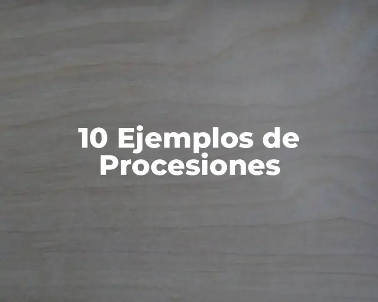 10 Ejemplos de Procesiones