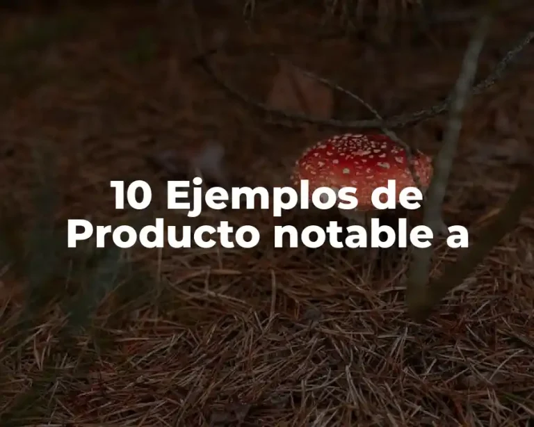 10 Ejemplos de Producto notable a