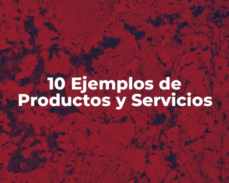 10 Ejemplos de Productos y Servicios
