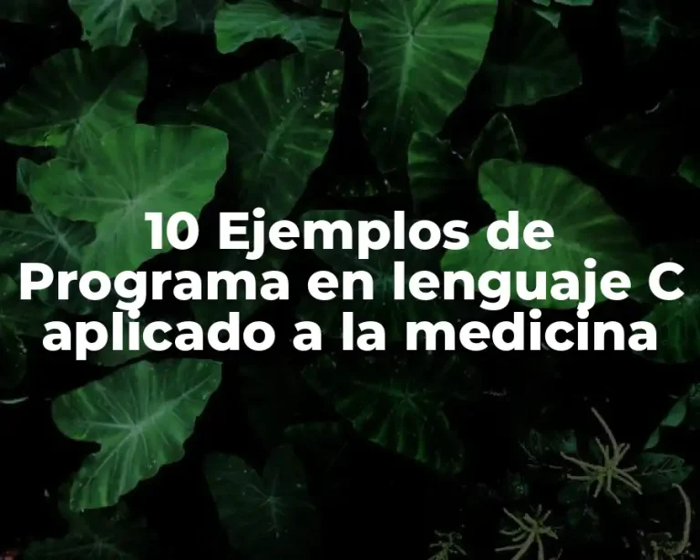 10 Ejemplos de Programa en lenguaje C aplicado a la medicina