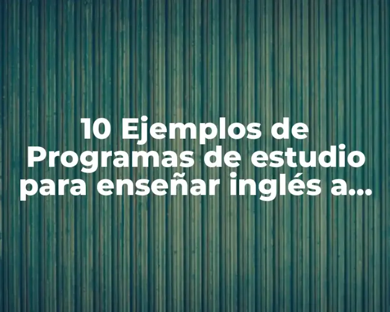 10 Ejemplos de Programas de estudio para enseñar inglés a niños