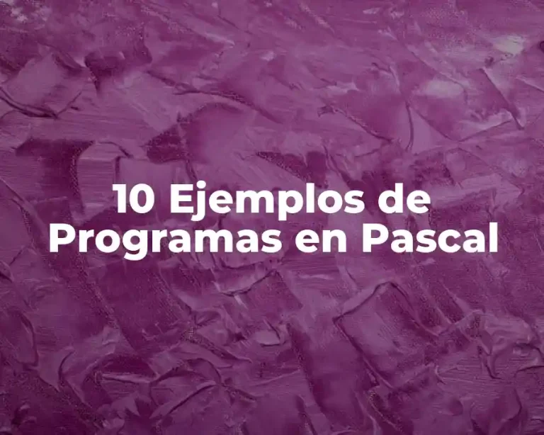 10 Ejemplos de Programas en Pascal