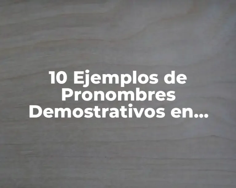 10 Ejemplos de Pronombres Demostrativos en Ingles