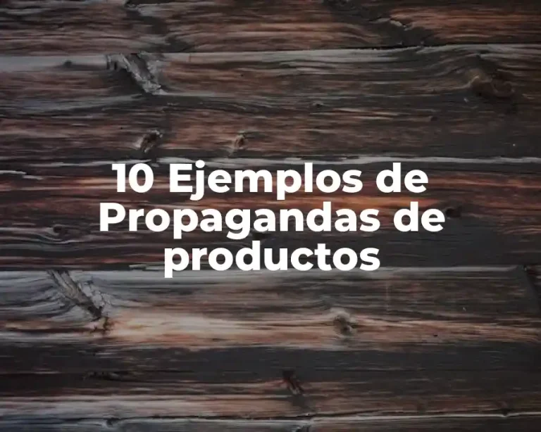 10 Ejemplos de Propagandas de productos