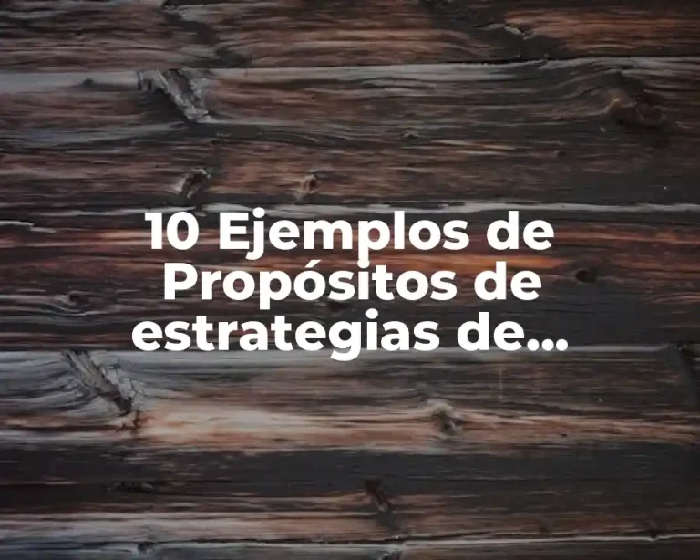 10 Ejemplos de Propósitos de estrategias de aprendizaje en educación inicial