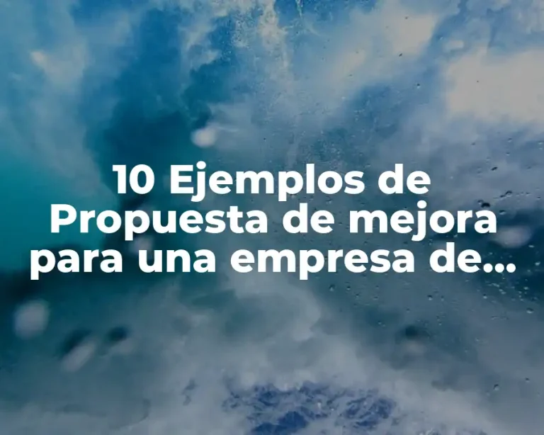 10 Ejemplos de Propuesta de mejora para una empresa de servicios